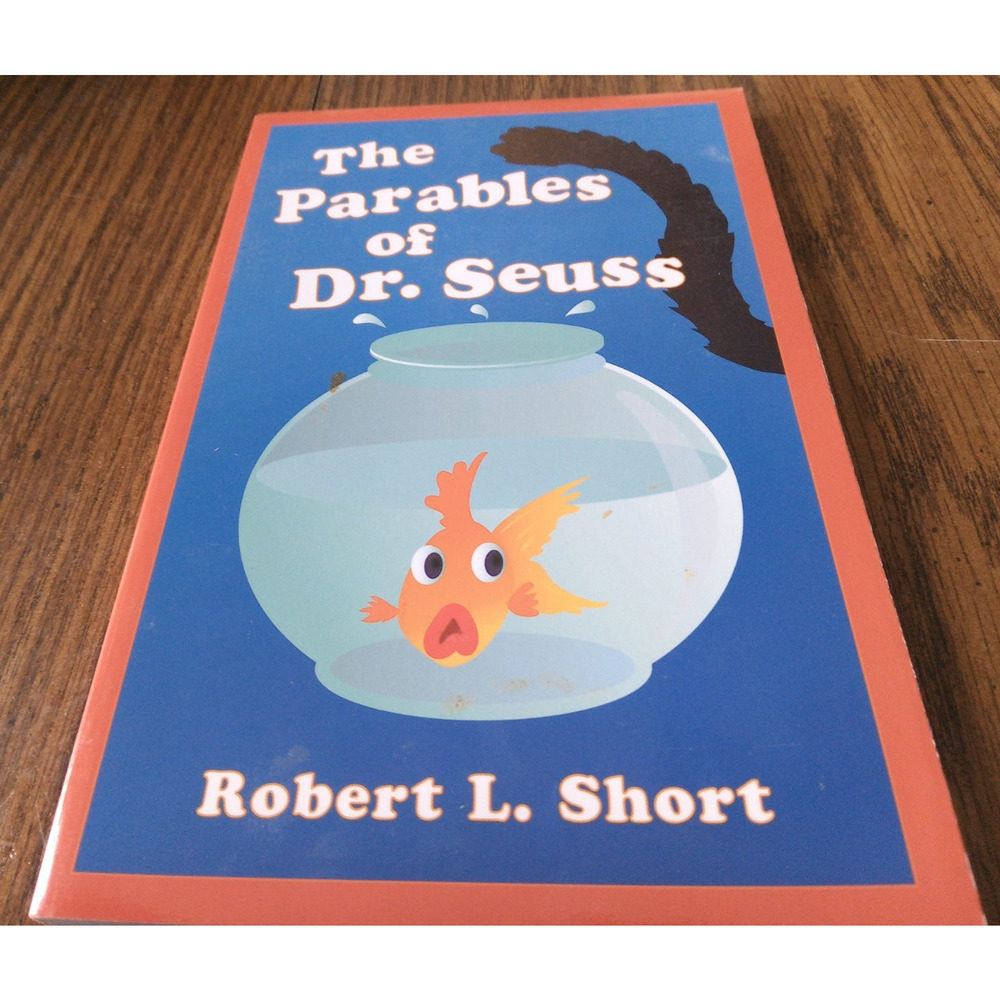 The Parables Of Dr. Seuss By Robert L. Short (2008 Westminster John Knox Press)